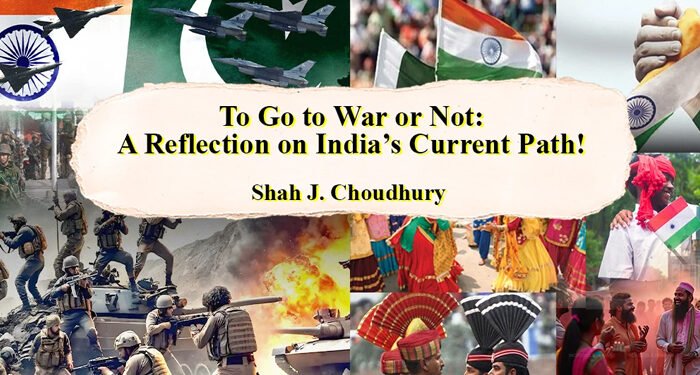 To Go to War or Not: A Reflection on India’s Current Path!